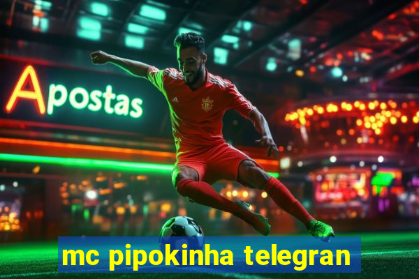 mc pipokinha telegran